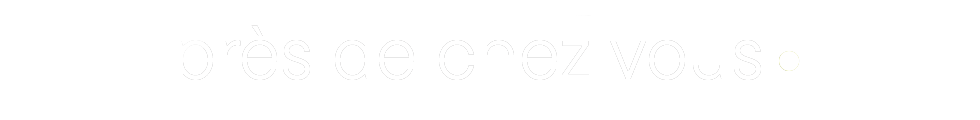 Plus Près de Chez Vous